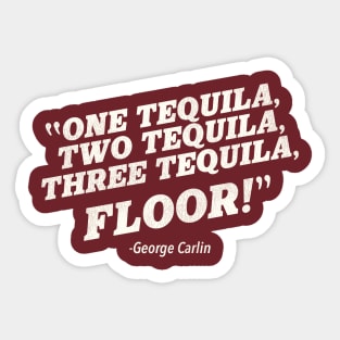 1, 2, 3 TEQUILA...FLOOR! Sticker